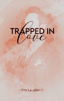 Trapped In Love ✓ 