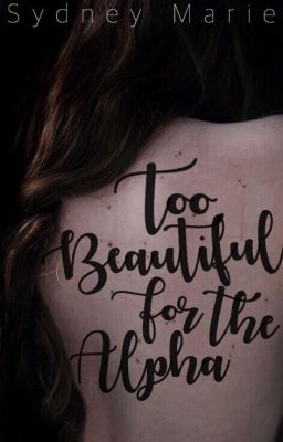 Too Beautiful For the Alpha