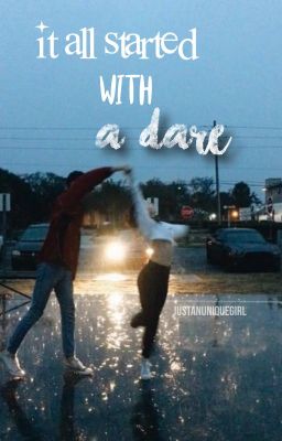 It All Started With A Dare