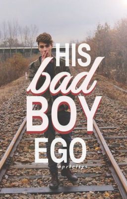 His Bad Boy Ego | ✓