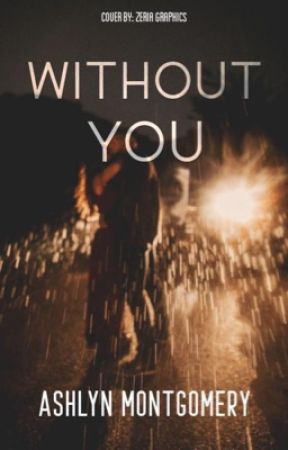 Without You by AshlynPope