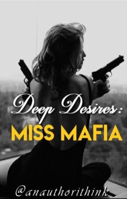 Deep Desires : Miss Mafia