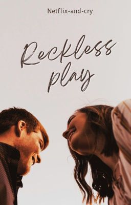 Reckless Play | ✓