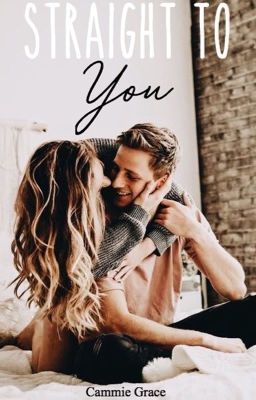 Straight To You