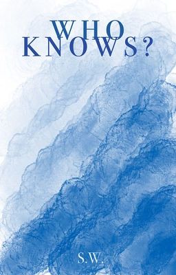 Who Knows?