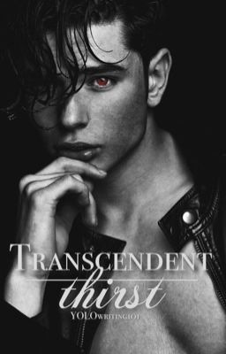 Transcendent Thirst 