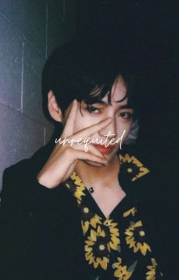 UNREQUITED ➳ kth ✓