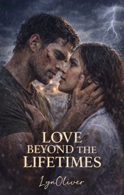 Love Beyond The Lifetimes by LynOliver