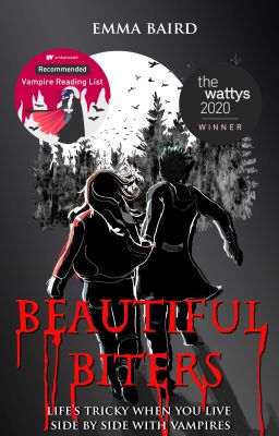 Beautiful Biters - an original vampire story (15+) WATTYS AWARD WINNER 2020