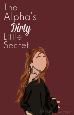 The Alpha's Dirty Little Secret...