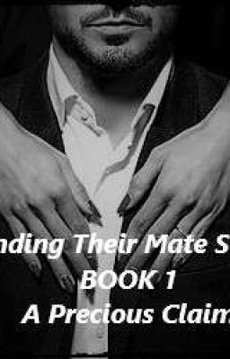 A Precious Claim - Book 1 - Finding Their Mate Series