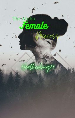 Alpha Female Princess Book 1 (completed)