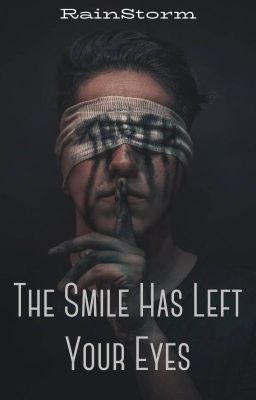The Smile Has Left Your Eyes