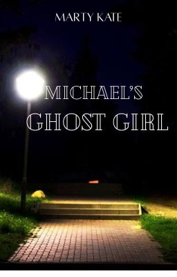 Michael's Ghost Girl by martykate1