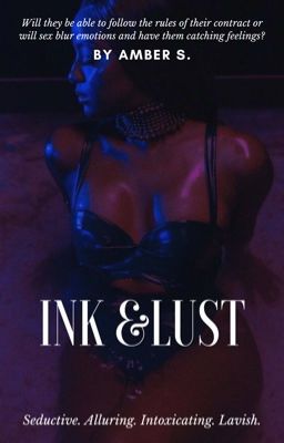 Ink & Lust: Wattpad Version by AmethystAmber87