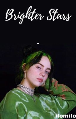 Brighter Stars // Billie Eilish gxg