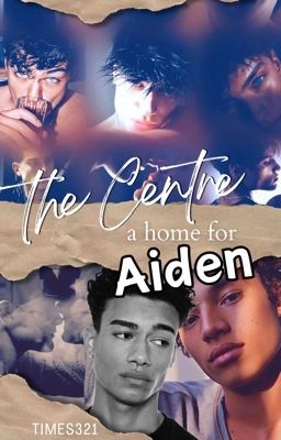 The Centre - a Home for Aiden (bxb+/poly)