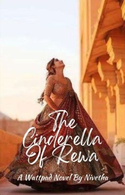 The Cinderella Of Rewa by nivetha1509
