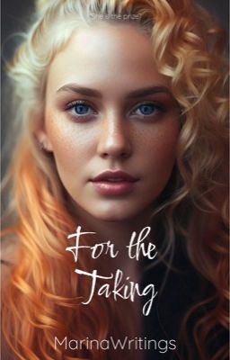 For the Taking ✅ by MarinaWritings