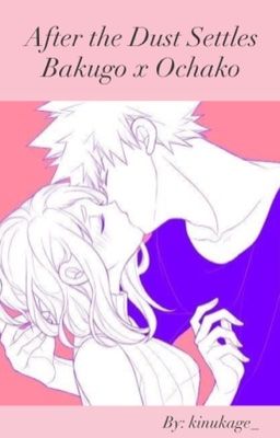 After the Dust Settles: Bakugo x Ochako