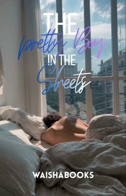 The Pretty Boy In The Sheets| bxb |