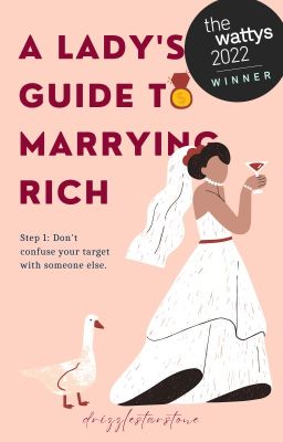 A Lady's Guide to Marrying Rich ✔ by drizzlestarstone