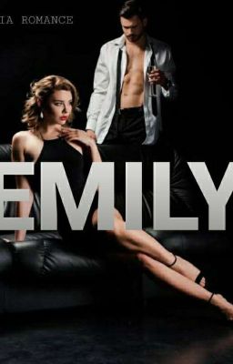 EMILY 18+ ( A Mafia Romance) ✔