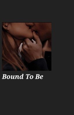 Bound To Be