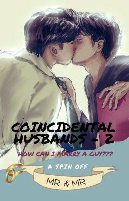 Coincidental Husbands - 2 : How Can I Marry A Guy???