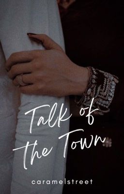 Talk of the Town by caramelstreet