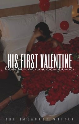 His First Valentine by TheGheauxstWriter