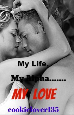 My Life, My Alpha.......My Love
