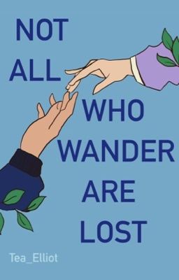 Not All Who Wander Are Lost 