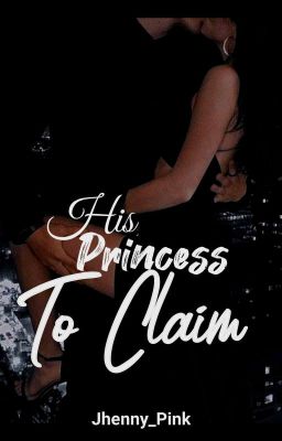 His Princess To Claim✔️ 