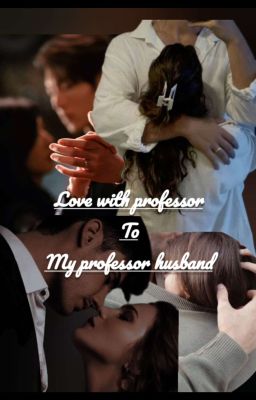 Love With Professor To My Professor Husband  by author7878