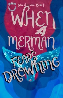 When a Merman Fears Drowning - bxb