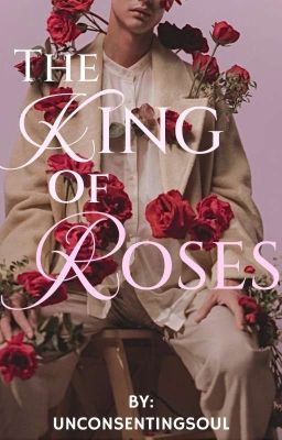 The King of Roses ✔️