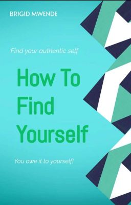 How to Find Yourself [Completed] by BrigidMwende