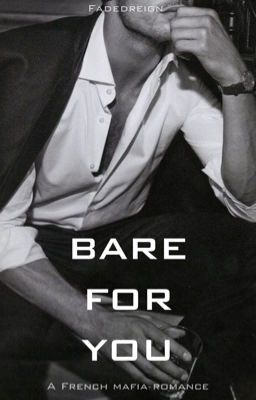 Bare for you (French Mafia Romance)