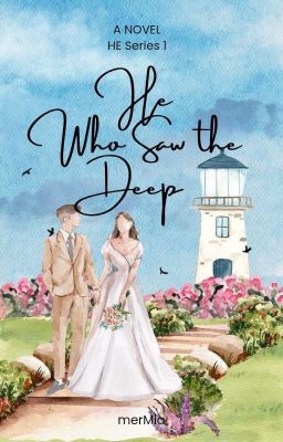 HE Who Saw the Deep (COMPLETED)