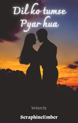 Dil Ko Tumse Pyar Hua!! ✓ [Love Hate Series #2] by SeraphineEmber