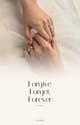 Forgive, Forget, Forever by yu_tanit