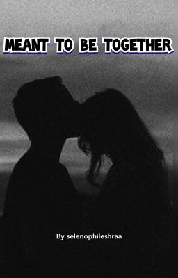 Meant to be together | 18+