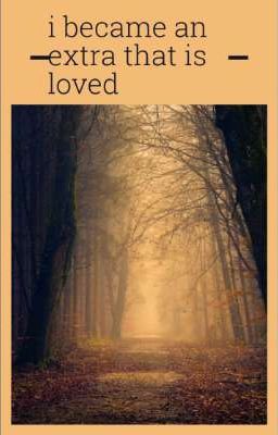 I became an extra that is loved by blosserlilly
