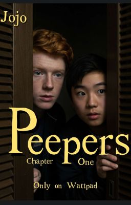 Peepers Chapter one (BL)