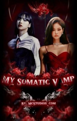 My Somatic Vamp |Jenlisa G!P
