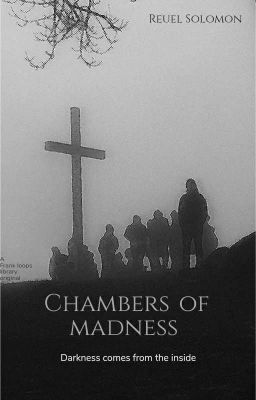 CHAMBERS OF MADNESS (unedited Version) by REUELSOLOMON