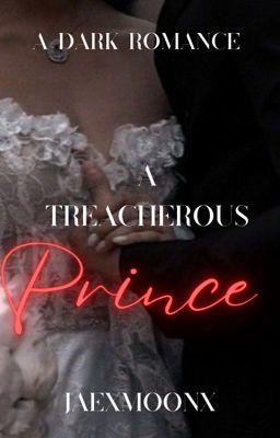 A Treacherous Prince- A Dark Bratva Romance 