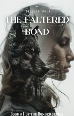 The Faltered Bond | Book #1 [Werewolf]