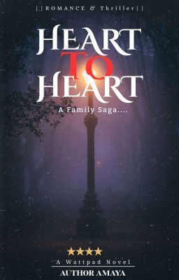 Heart To Heart : A Family Saga by Amaya_be_u